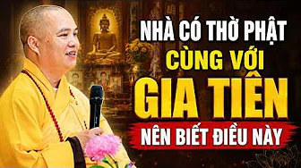 Nhà Có Thờ Phật Cùng Với Gia Tiên Nên Biết Điều Này | Thầy Thích Đạo Thịnh