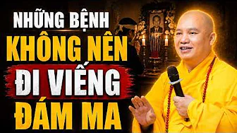 Những Bệnh Không Nên Viếng Đám Ma - CÁCH TRÁNH NHIỄM TỬ KHÍ TRONG ĐÁM MA | Thầy Thích Đạo Thịnh