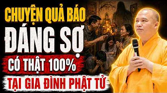 Quả Báo Hiện Tiền Có Thật 100% Tại Gia Đình Phật Tử Ở Hà Nội (nghe mà tỉnh ngộ) - TT. Đạo Thịnh