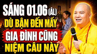 Sáng Mùng 1.06 Âm Lịch, Gia Đình Nào Cũng Nên Niệm Thầm Câu Này Trước Bàn Thờ Lợi Ích Rất Lớn....