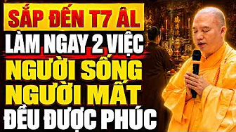 Sắp Đến T7 Âm Lịch LÀM NGAY 2 VIỆC, Người Sống Người Mất ĐỀU ĐƯỢC PHÚC (rất linh nghiệm)