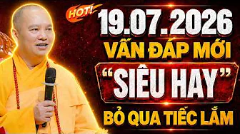 (SIÊU HAY) Vấn Đáp Mới 19.07.2026 