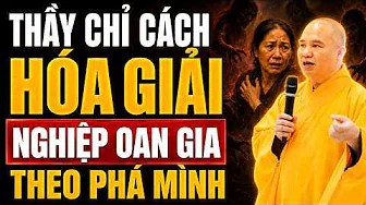 THẦY CHỈ CÁCH HÓA GIẢI NGHIỆP 