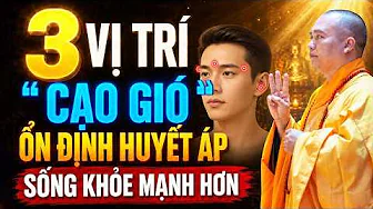 THẦY CHỈ DẠY 3 VỊ TRÍ CẠO GIÓ GIÚP HUYẾT ÁP ỔN ĐỊNH VÀ SỐNG KHỎE MẠNH HƠN, LỢI LẠC VÔ CÙNG