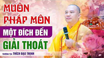 Ten Thousand Dharma Gates – One Destination of Liberation | Venerable Thích Đạo Thịnh