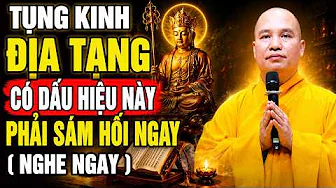TỤNG KINH ĐỊA TẠNG CÓ DẤU HIỆU NÀY PHẢI SÁM HỐI NGAY ĐỂ HÓA GIẢI NGHIỆP CHƯỚNG CHO MÌNH( nghe ngay )