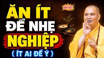 ĂN CÀNG NHIỀU CÀNG MẤT PHÚC, GIỮ ĐƯỢC MIỆNG ĐỔI ĐƯỢC MỆNH ( Ít Ai Để Ý ) | Thầy Thích Đạo Thịnh