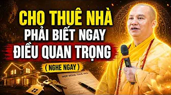 AI CÓ CHO THUÊ NHÀ NHẤT ĐỊNH PHẢI BIẾT ĐIỀU QUAN TRỌNG NÀY ĐỂ TRÁNH RƯỚC HỌA VÀO NHÀ ( NGHE NGAY )