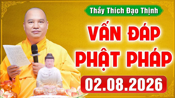 [02.08.2026] VẤN ĐÁP PHẬT PHÁP | Giải Đáp Đời Sống Tâm Linh Ai Cũng Gặp | Thầy Thích Đạo Thịnh