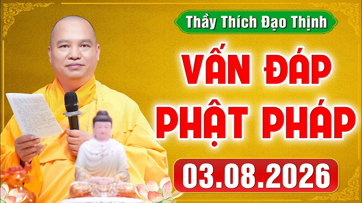 [03.08.2026] VẤN ĐÁP PHẬT PHÁP | Giải Đáp Đời Sống Tâm Linh Ai Cũng Gặp | Thầy Thích Đạo Thịnh