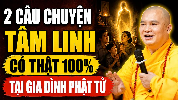 2 Chuyện Tâm Linh Có Thật 100% Tại Gia Đình Phật Tử 