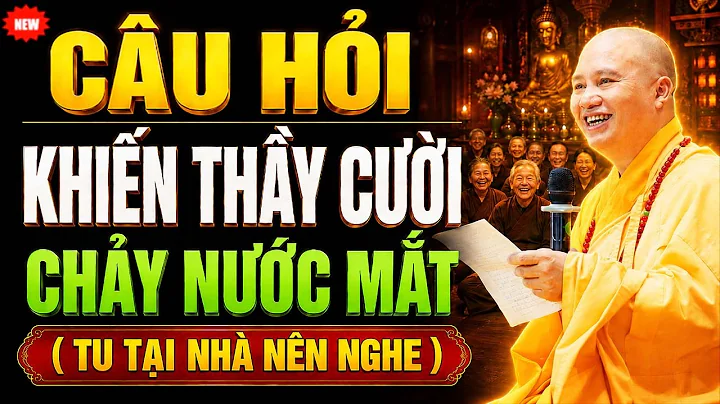 21.08.2026 CÂU HỎI KHIẾN THẦY CƯỜI CHẢY NƯỚC MẮT, TU TẠI NHÀ ĐỪNG BỎ QUA THÔNG ĐIỆP QUAN TRỌNG NÀY