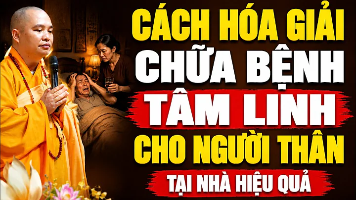 Cách Hóa Giải CHỮ BỆNH TÂM LINH Cho Người Thân TẠI NHÀ HIỆU QUẢ (rất màu nhiệm) - Thầy. Đạo Thịnh