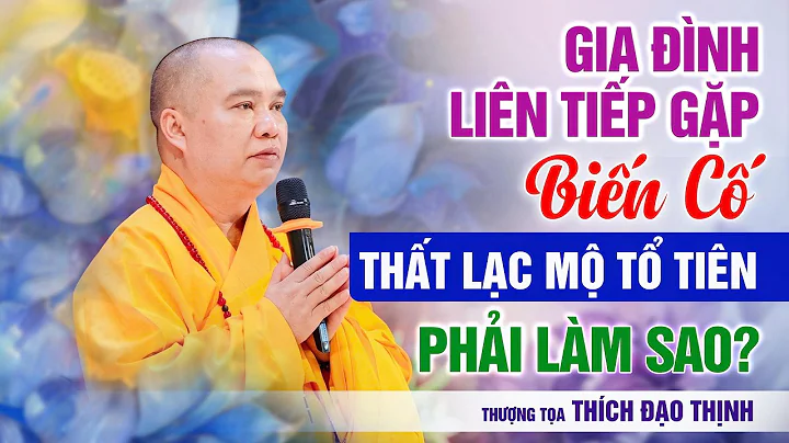 Family Facing Repeated Misfortunes, What to Do If Ancestral Graves Are Lost? | Master Thich Dao T...