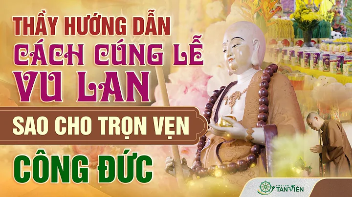 How to Offer Proper Vu Lan Rites to Attain Full Merit