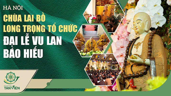LAI BO PAGODA SOLEMNLY CELEBRATES THE VU LAN FILIAL PIETY FESTIVAL | PHAT SU TAN VIEN