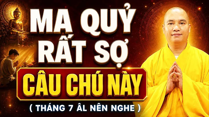 MA QUỶ RẤT SỢ CÂU CHÚ NÀY - THÁNG 7 ÂM LỊCH NÊN NGHE VÀ TRÌ TỤNG, LỢI ÍCH CỰC LỚN | Thầy Đạo Thịnh