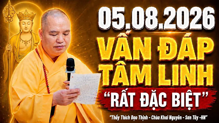 (Mới) 05.08.2026 Vấn Đáp Tâm Linh 