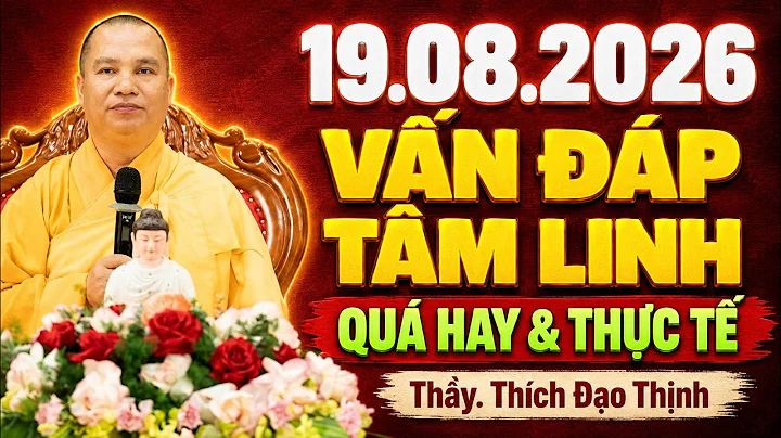 (MỚI NHẤT) Vấn Đáp Tâm Linh 19.08.2026 