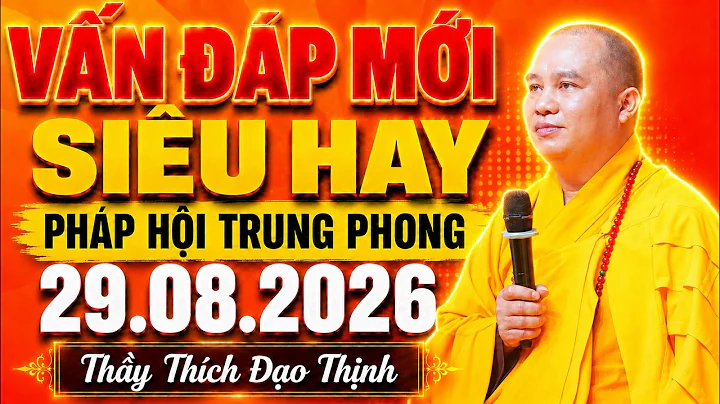 (Mới) Vấn Đáp Siêu Hay 29.08.2026 