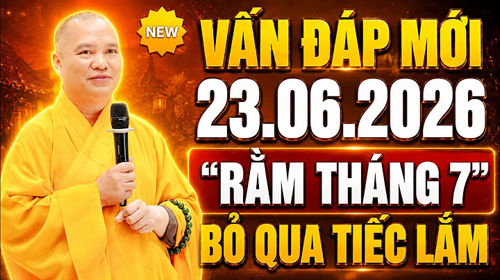 (Mới) Vấn Đáp Tâm Linh 23.06.2026 