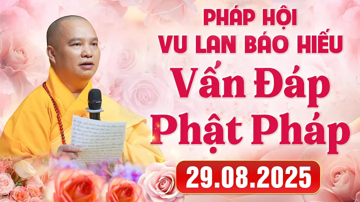 Mới nhất! Vấn Đáp Phật Pháp - Ngày 29.08.2026 Pháp Hội Vu Lan Báo Hiếu | Thầy Thích Đạo Thịnh