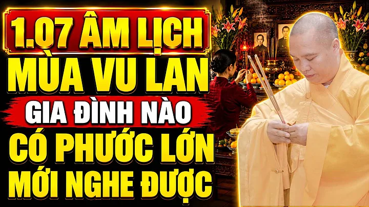 (Mùng 1.7 Âm Lịch) MÙA VU LAN BÁO HIẾU 2026 Gia Đình Nào Có Phúc Lớn Lắm Mới Nghe Được Bài Pháp Này!