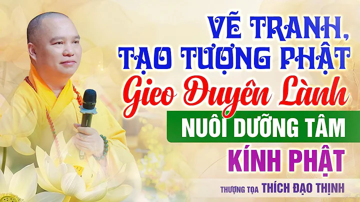Painting and Creating Buddha Statues: Sowing Good Karma, Cultivating Devotion | Venerable Thich D...