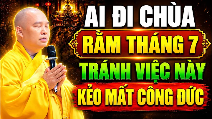 RẰM THÁNG 7 AI ĐI CHÙA CŨNG NÊN BIẾT – Tránh Điều Này Kẻo Mất Công Đức | TT. Thích Đạo Thịnh