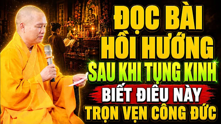 Rằm Tháng 7 ĐỌC BÀI HỒI HƯỚNG SAU KHI TỤNG KINH Phải Biết Điều Này Để GIỮ TRỌN CÔNG ĐỨC (nghe ngay)