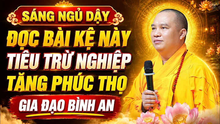 Sáng ngủ dậy đọc bài Kệ Chú này! Tiêu Nghiệp Chướng - Tăng Phúc Thọ | Thầy Thích Đạo Thịnh