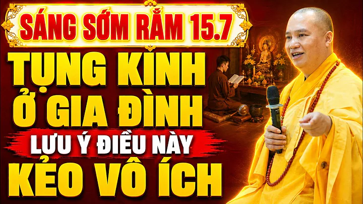 Sáng Sớm Rằm 15.7 Ai Tụng KINH ĐỊA TẠNG Ở Gia Đình PHẢI NHỚ ĐIỀU NÀY Kẻo Vô Ích | Thầy. Đạo Thịnh