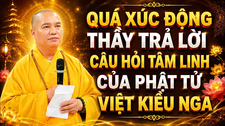 So Emotional - The Teacher Answers SPIRITUAL Questions from Vietnamese Expat Buddhists in Russia ...