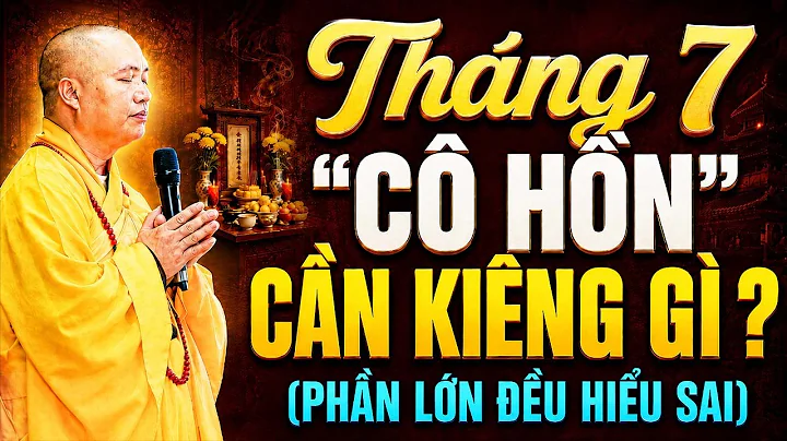 THÁNG 7 CÔ HỒN CẦN KIÊNG NHỮNG GÌ ? PHẦN LỚN ĐỀU HIỂU SAI | Thầy Thích Đạo Thịnh
