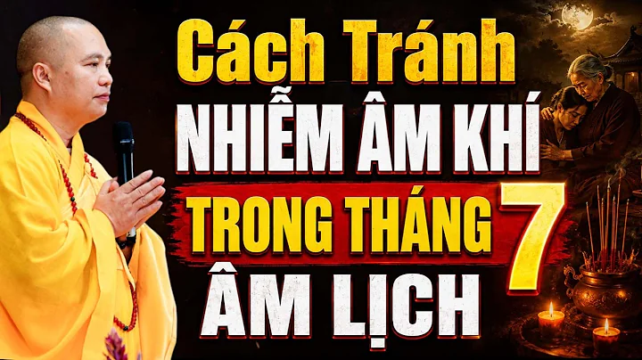 THÁNG 7 ÂM CỨ LÀM CÁCH NÀY,  XUA TAN ÂM KHÍ MA QUỶ KHÔNG DÁM LẠI GẦN | Thầy Thích Đạo Thịnh