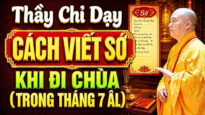 THÁNG 7 ÂM , THẦY CHỈ DẠY CÁCH VIẾT SỚ KHI ĐI CHÙA, ĐÚNG VÀ ĐẦY ĐỦ CÔNG ĐỨC | Thầy Thích Đạo Thịnh