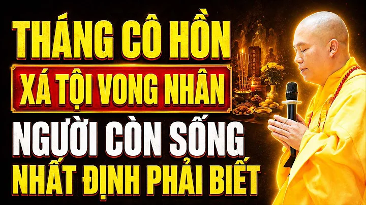 THÁNG CÔ HỒN XÁ TỘI VONG NHÂN CÓ GÌ ĐẶC BIỆT, NGƯỜI CÒN SỐNG BIẾT ĐIỀU NÀY HƠN CẢ TRĂM ĐIỀU KIÊNG KỴ