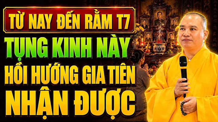Tháng 7 Âm Lịch Làm Ngay 4 Việc Này – Giúp Ông Bà Tổ Tiên Siêu Thoát, Phước Lộc Đầy Nhà...