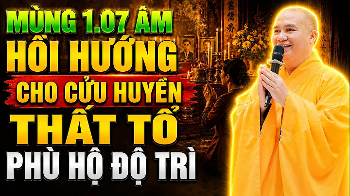 Tháng 7 Âm Lịch - Thầy Chỉ Cách Hồi Hướng Cho Cửu Huyền Thất Tổ Gia Đình Bình An! | TT. Đạo Thịnh
