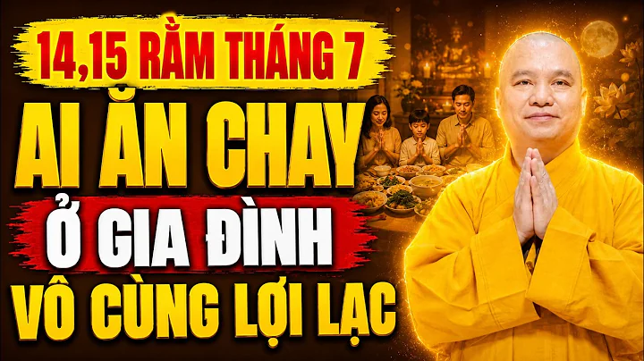 Thầy Dặn 14,15 Rằm Tháng 7 -  NGƯỜI ĂN CHAY ĐÚNG CÁCH Cả Nhà Hưởng Phước, Gia Tiên Nượng Tựa !