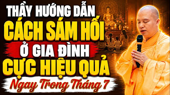 Thầy Hướng Dẫn CÁCH SÁM HỐI Ở GIA ĐÌNH 