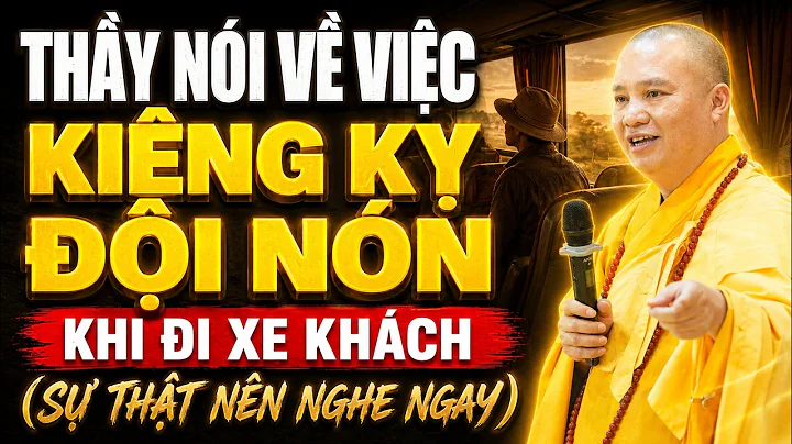Thầy Nói Về Việc KIÊNG KỴ ĐỘI NÓN KHI ĐI XE KHÁCH (sự thật ai cũng nên nghe) | Thầy. Thích Đạo Thịnh