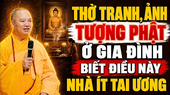 Thờ Tranh, Ảnh, Tượng PHẬT Ở Gia Đình, Phải Biết Điều Này Để Cả Nhà Được LỘC TRỜI BAN !