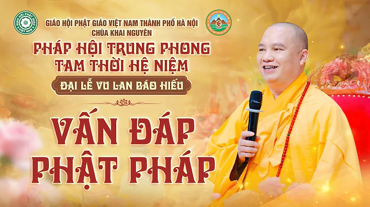 Vấn Đáp Phật Pháp - Pháp Hội Trung Phong TTHN ngày 28/08/2026│TT. Thích Đạo Thịnh