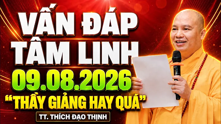 Vấn Đáp Tâm Linh 09.08.2026 