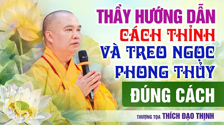 A Master's Guide to Properly Consecrating and Placing Feng Shui Jade | Thích Đạo Thịnh