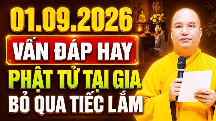 01.09.2026 CÂU HỎI VẤN ĐÁP SIÊU HAY, PHẬT TỬ TU TẠI NHÀ BỎ QUA TIẾC LẮM | Thầy Thích Đạo Thịnh