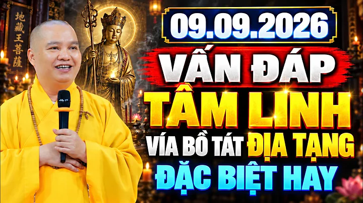 09 .09. 2026 VẤN ĐÁP TÂM LINH NGÀY VÍA BỒ TÁT ĐỊA TẠNG ĐẶC BIỆT HAY | Thầy Thích Đạo Thịnh