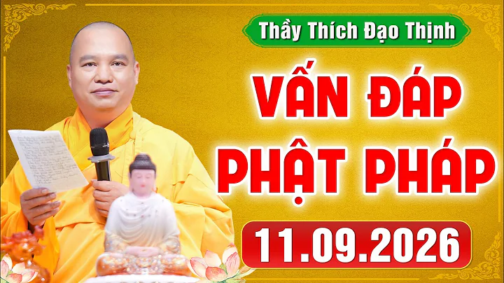 [11.09.2026] VẤN ĐÁP PHẬT PHÁP | Giải Đáp Đời Sống Tâm Linh Ai Cũng Gặp | Thầy Thích Đạo Thịnh