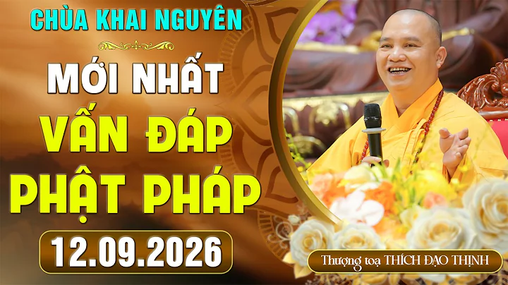 [12.09.2026] VẤN ĐÁP MỚI NHẤT - Pháp Hội Địa Tạng Chùa Khai Nguyên  | TT. Thích Đạo Thịnh
